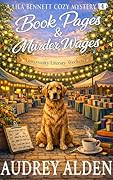 Book Pages & Murder Wages: A Lila Bennett Cozy Mystery
