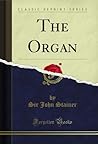 The Organ (Classic Reprint)