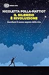 Il silenzio è rivoluzione: Ascoltare il suono segreto della vita