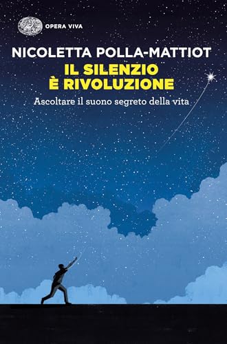 Il silenzio è rivoluzione: Ascoltare il suono segreto della vita (Kindle Edition)