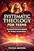 Systematic Theology for Tee...