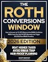 The Roth Conversions Window: How to Convert at 12-22% Rates in the OBBBA Era Before RMDs Force You Into 24-32% Brackets and Trigger Up to $15,000/Year in IRMAA Surcharges The Roth Conversions Window: How to Convert at 12-22% Rates in the OBBBA Era Before RMDs Force You Into 24-32% Brackets and Trigger Up to $15,000/Year in IRMAA Surcharges