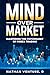Mind Over Market: Mastering...