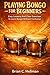 PLAYING BONGO FOR BEGINNERS...