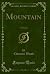 Mountain: A Novel (Classic Reprint)