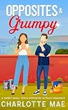Opposites & Grumpy: A Sweet Small Town Opposites Attract Romance (& Grumpy - The Redbud Ridge Romances) Opposites & Grumpy: A Sweet Small Town Opposites Attract Romance (& Grumpy - The Redbud Ridge Romances)