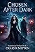 Chosen After Dark: The Fina...