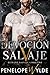 Devoción salvaje (Reinado salvaje nº 1) (Spanish Edition)