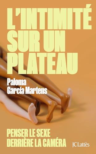 L'intimité sur un plateau: Penser le sexe derrière la caméra (Paperback)