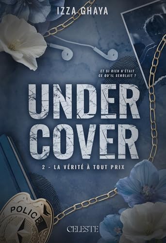 La Vérité à tout Prix (Undercover, #2)