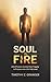 Soul on Fire  by Timothy Z. Granger