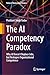 The AI Competency Paradox: Why AI Doesn’t Replace Jobs, but Reshapes Organizational Competence (Future of Business and Finance)