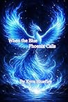 When the Blue Phoenix Calls (The Blue Sun Chronicles Book 1)