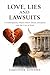 Love, Lies And Lawsuits: A ...