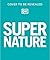Super Nature: The 100 Biggest, Fastest, Deadliest Creatures on the Planet (DK Super Nature Encyclopedias)
