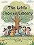 The Little Choices Library:...