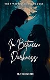 In Between Darkness