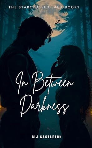 In Between Darkness (The Starcrossed Saga #1)