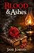 Blood & Ashes by Jane Jordan Blood & Ashes by Jane Jordan