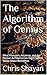 The Algorithm of Genius by Chris Shayan