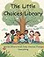 The Little Choices Library:...