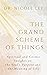 The Grand Scheme of Things by Nicole Lee The Grand Scheme of Things by Nicole Lee