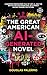 The Great American AI-Generated Novel by Douglas Palermo