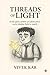 THREADS OF LIGHT by Vivek Kar