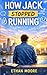 How Jack Stopped Running