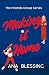 Making It Home: The Friends...