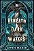 Beneath Dark Waters