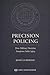 Precision Policing: How Mil...