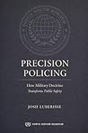 Precision Policing: How Military Doctrine Transforms Public Safety