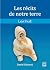 Les récits de notre terre: ...