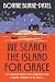 We Search the Island for Gr...
