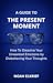 A Guide to the Present Moment