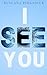 I See You