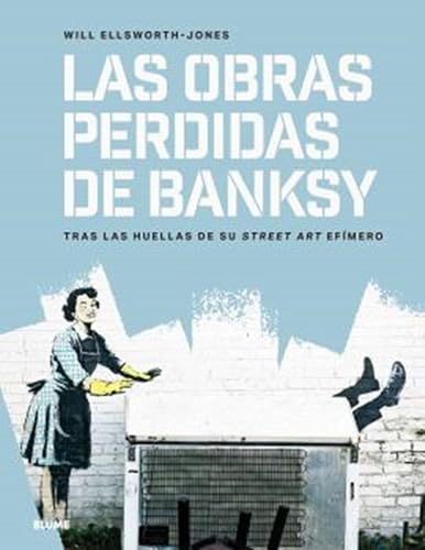 Las obras perdidas de Banksy (Hardcover)