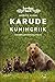 Karude kuningriik: rahumeelsed metsavalisejad (Looduse lood, #24)