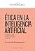 Ética en la inteligencia artificial