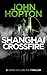 Shanghai Crossfire: A Chris...