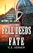 The Fell Deeds of Fate: A H...
