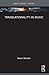 Translationality in Music (Routledge Advances in Translation and Interpreting Studies)