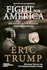 Fight for America: Die einzigartige Mission unserer Familie (German Edition) Fight for America: Die einzigartige Mission unserer Familie (German Edition)