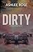 Dirty: Book One, Downforce ...