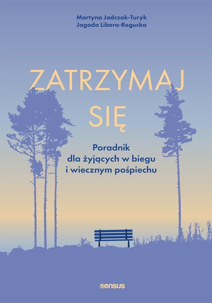 Zatrzymaj się. Poradnik dla żyjących w biegu i wiecznym pośpiechu