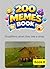 200 Memes Book 8: Dank Inte...