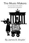 The Music Makers by James D. Snyder