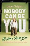 Nobody Can Be You...