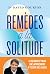 Remèdes à la solitude: 10 s...